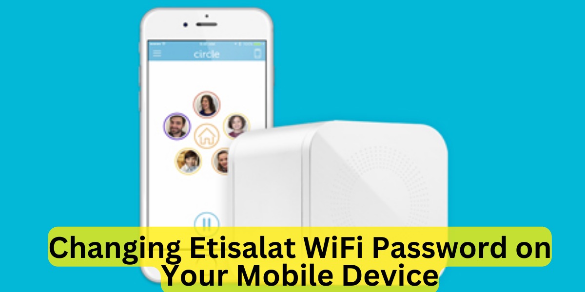 Changing Etisalat WiFi Password on Your Mobile Device