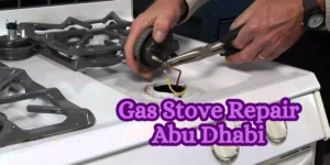 Gas Stove Repair Abu Dhabi