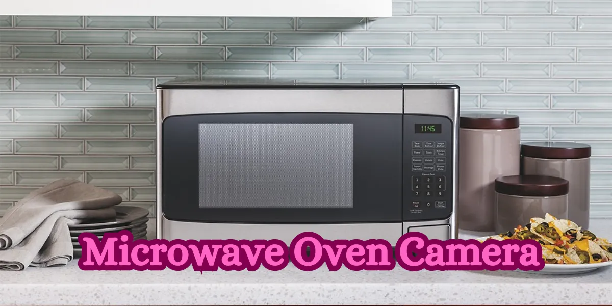 Microwave Oven Camera