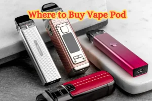 Where to Buy Vape Pod