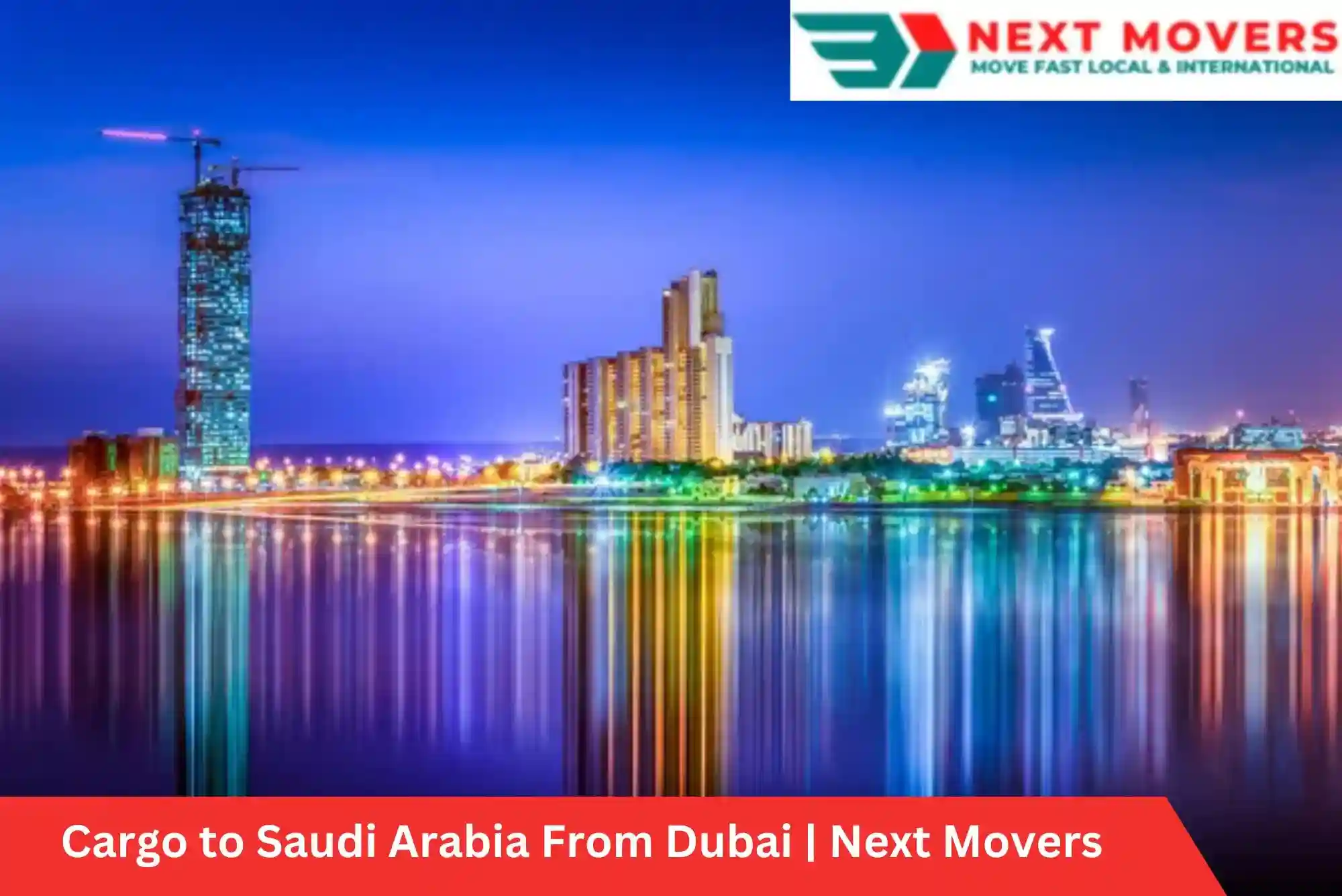 Cargo to Saudi Arabia From Dubai | Next Movers