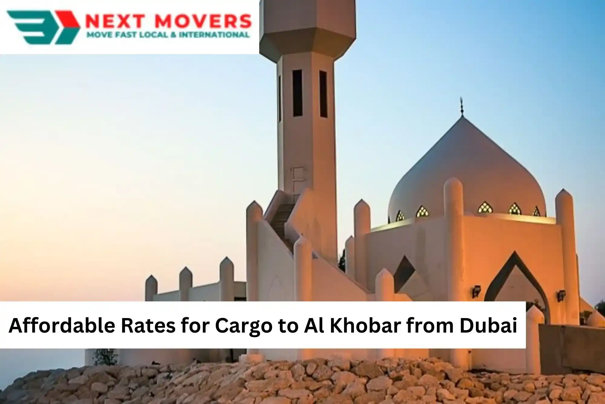 Affordable Rates for Cargo to Al Khobar from Dubai