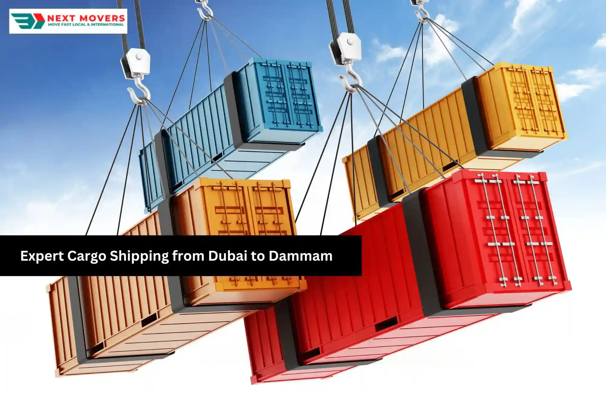 Expert Cargo Shipping from Dubai to Dammam | Next Movers