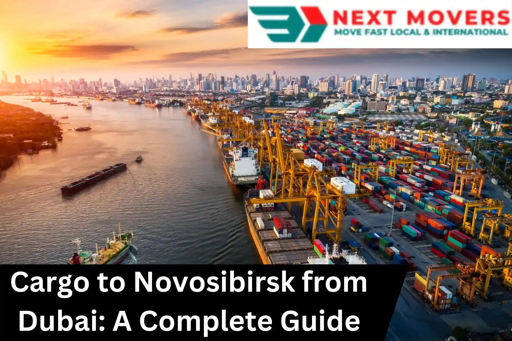 Cargo to Novosibirsk from Dubai | Reliable Shipping Services