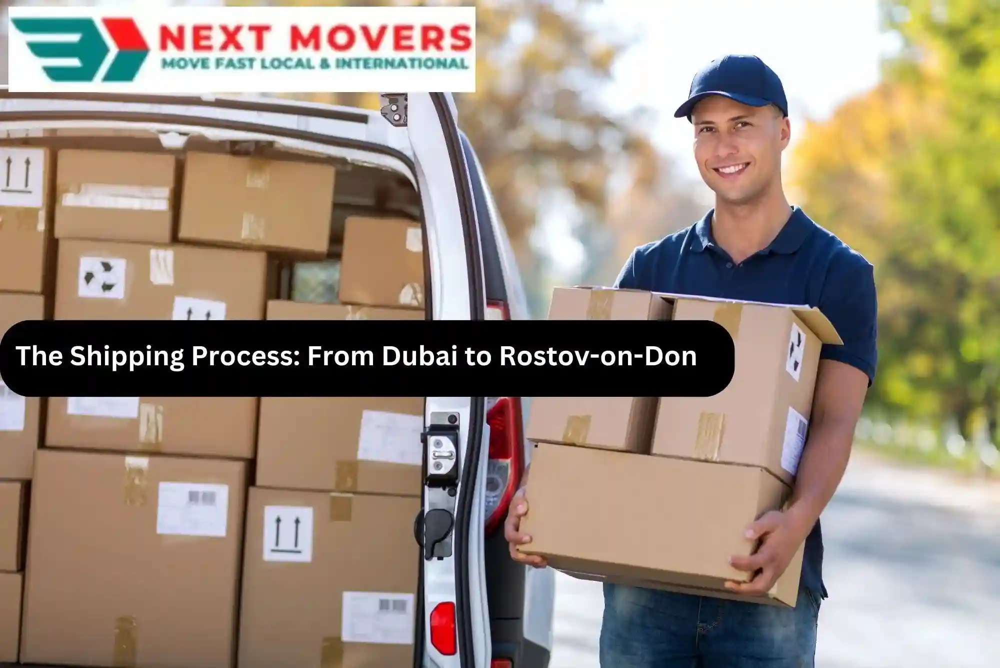 The Shipping Process_ From Dubai to Rostov-on-Don