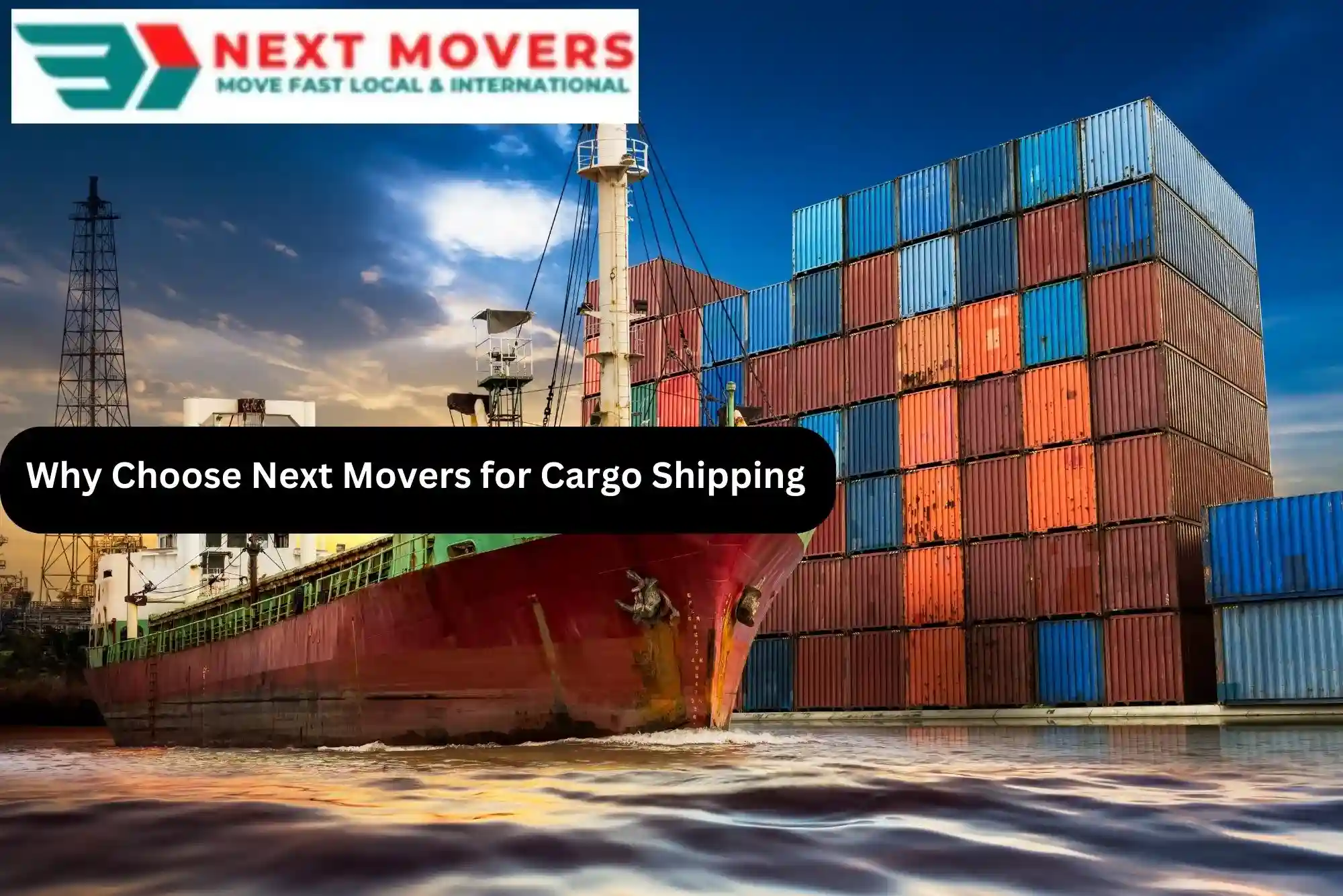 Why Choose Next Movers for Cargo Shipping